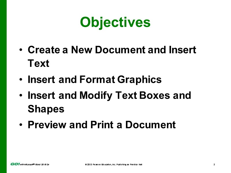 Objectives Create a New Document and Insert Text  Insert and Format Graphics Insert